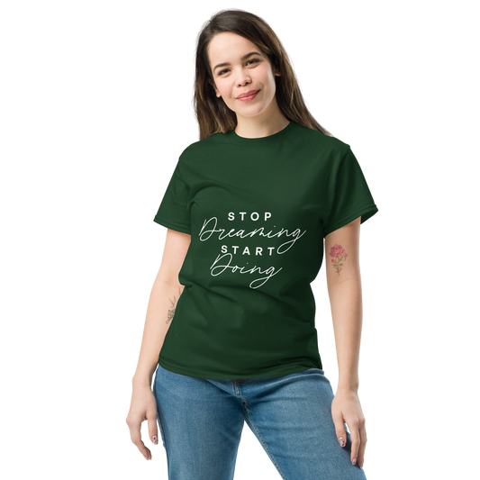Stop Dreaming Start Doing - Motivational Women T-Shirt