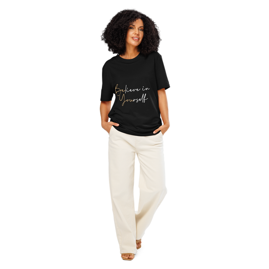 Believe in Yourself – Inspirational Typography T-Shirt For Women